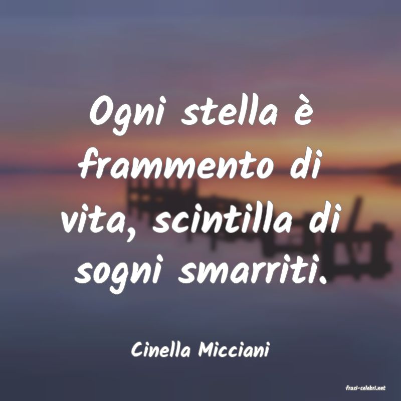 frasi di  Cinella Micciani
