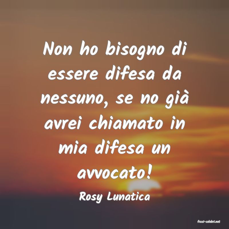 frasi di  Rosy Lunatica
