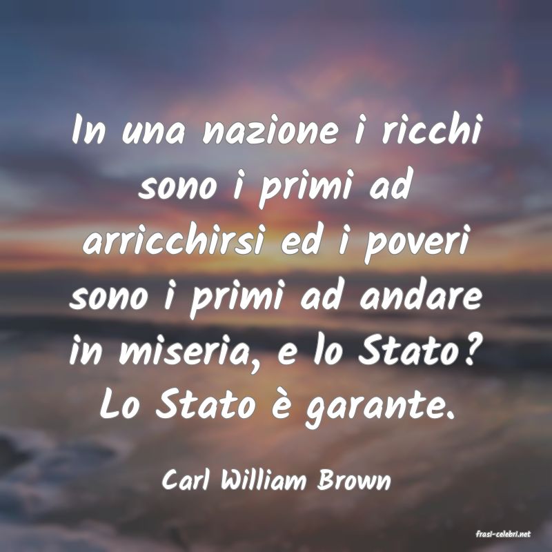 frasi di  Carl William Brown
