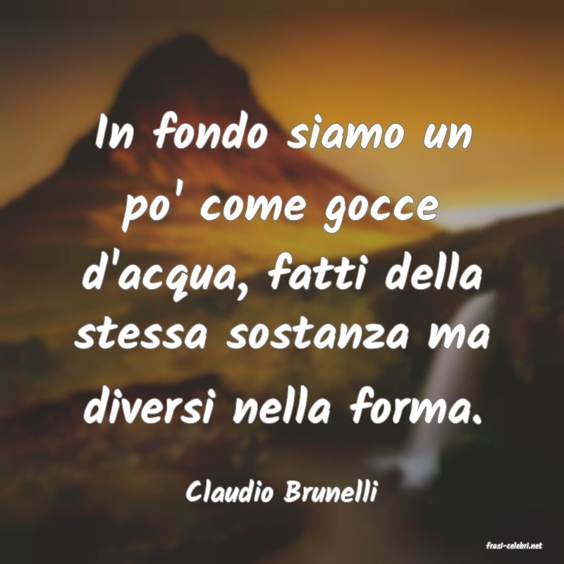 frasi di  Claudio Brunelli

