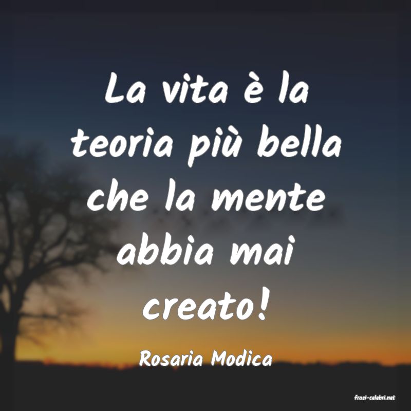 frasi di  Rosaria Modica

