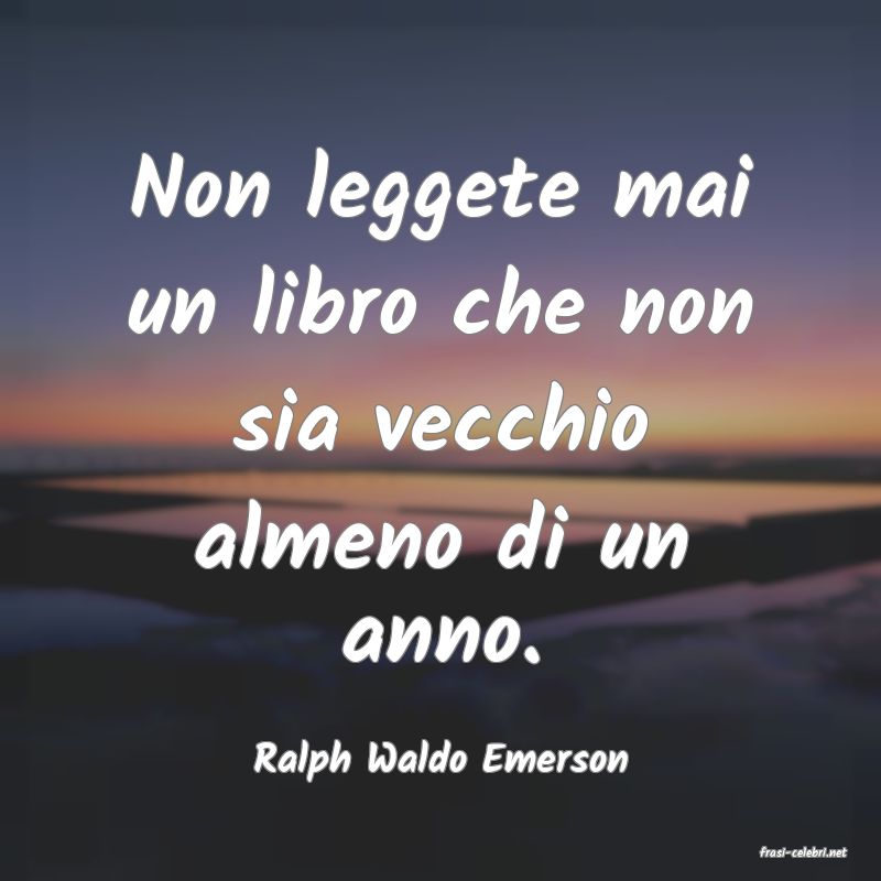 frasi di  Ralph Waldo Emerson
