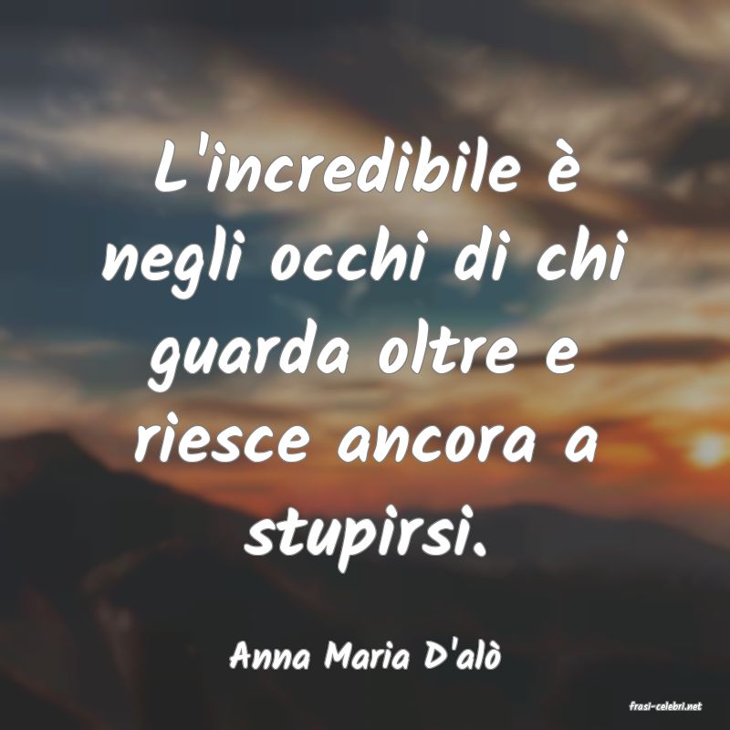 frasi di Anna Maria D'al