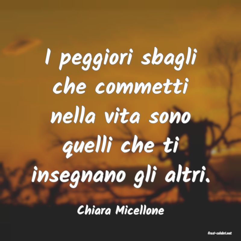 frasi di  Chiara Micellone
