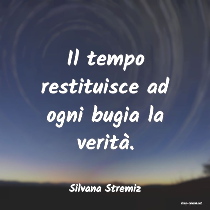 frasi di Silvana Stremiz