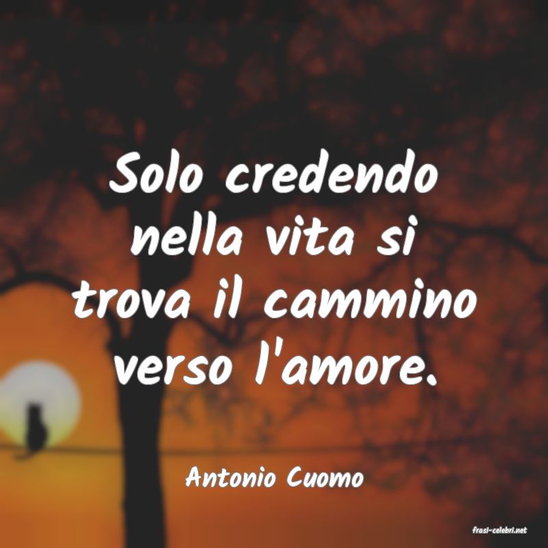 frasi di  Antonio Cuomo
