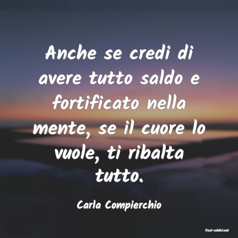 frasi di  Carla Compierchio
