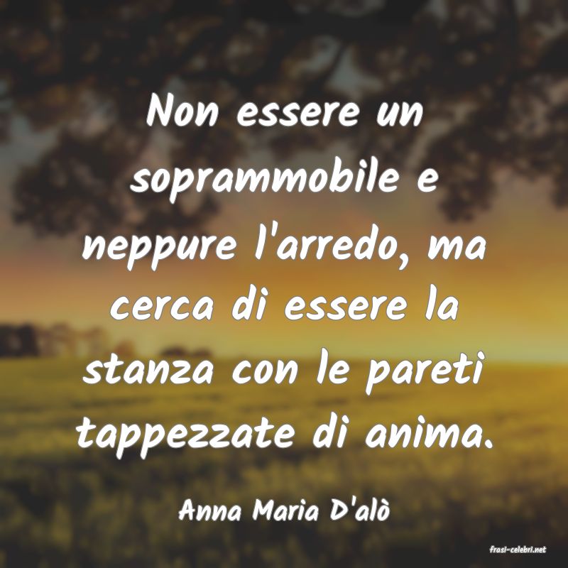 frasi di Anna Maria D'al