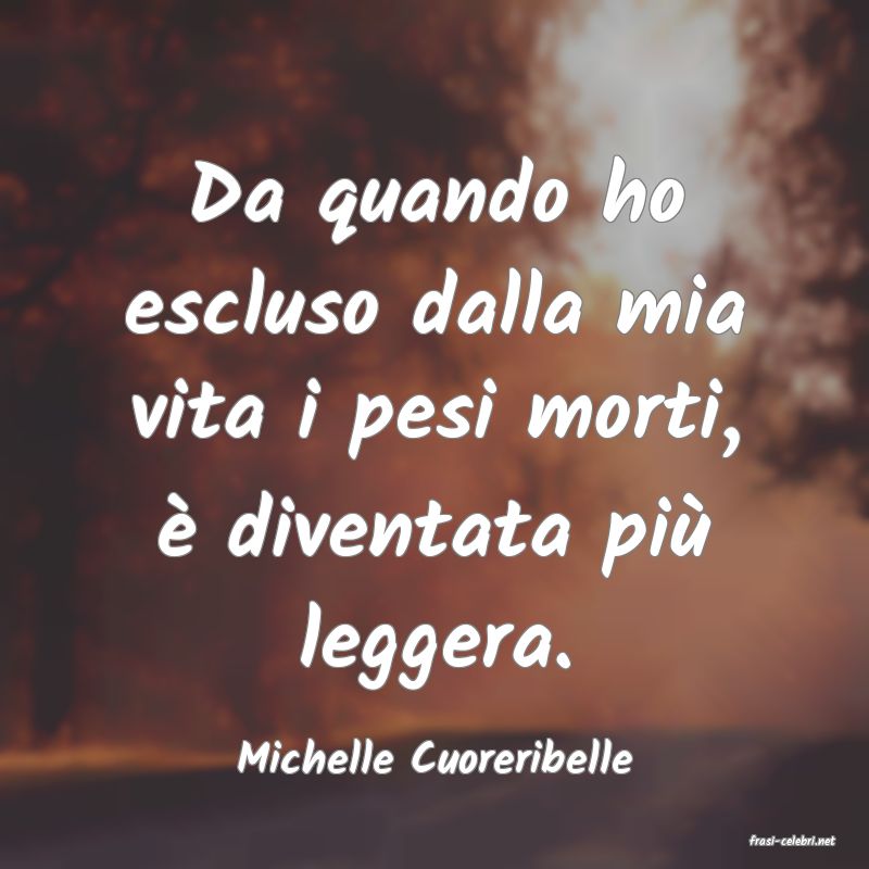 frasi di  Michelle Cuoreribelle
