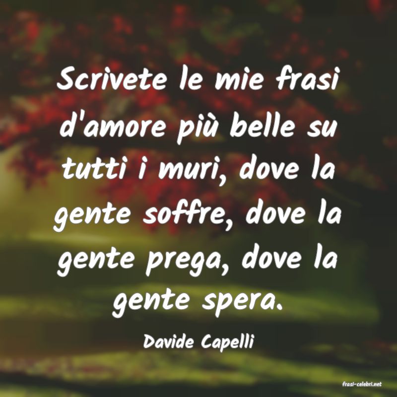 frasi di  Davide Capelli
