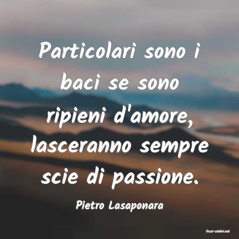 frasi di  Pietro Lasaponara
