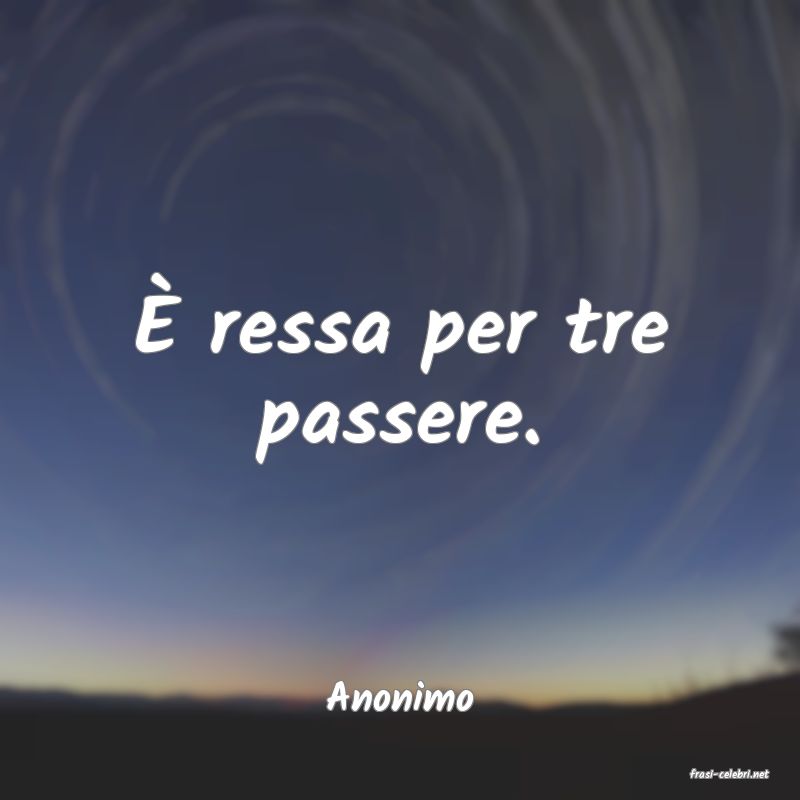 frasi di  Anonimo
