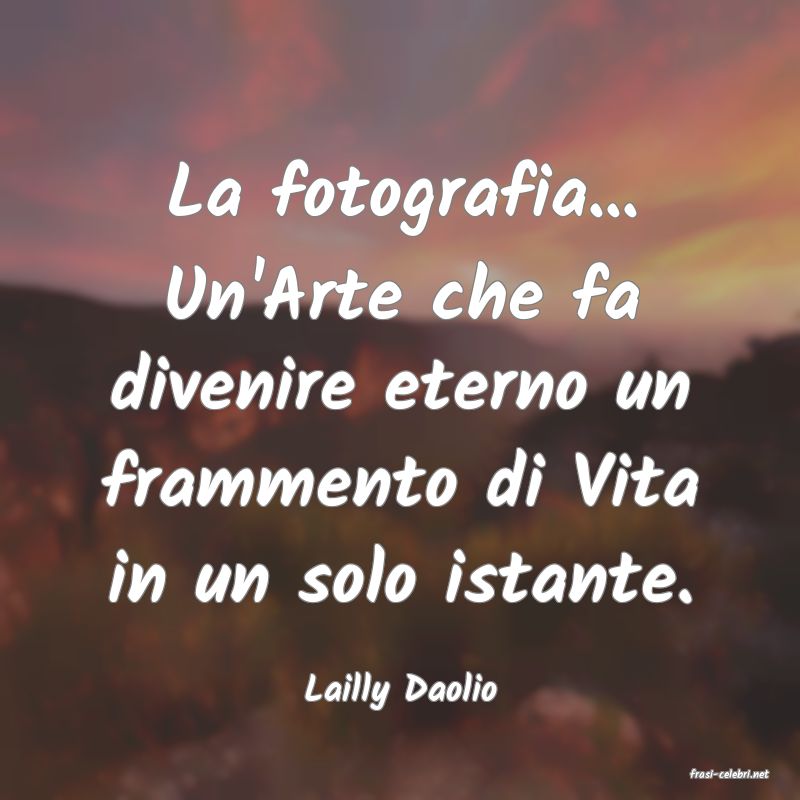 frasi di  Lailly Daolio
