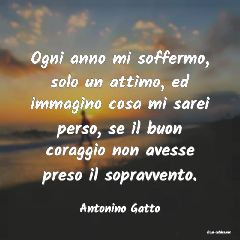 frasi di  Antonino Gatto
