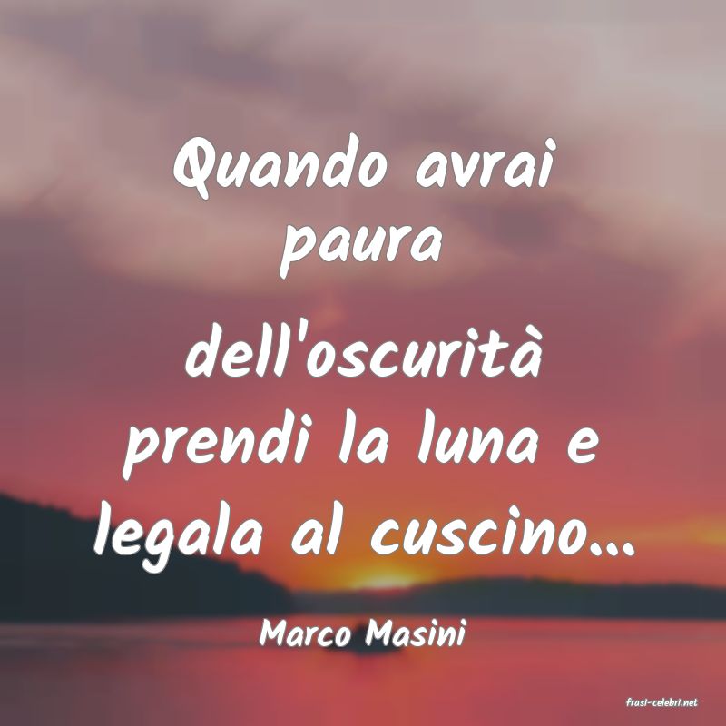 frasi di  Marco Masini
