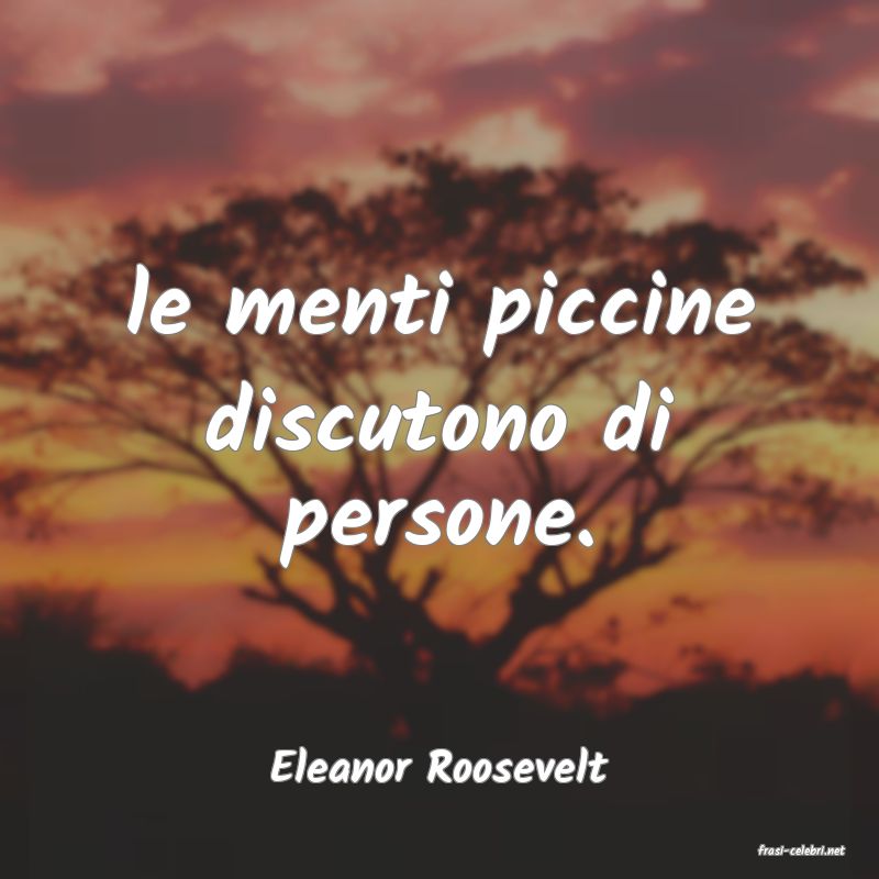 frasi di  Eleanor Roosevelt
