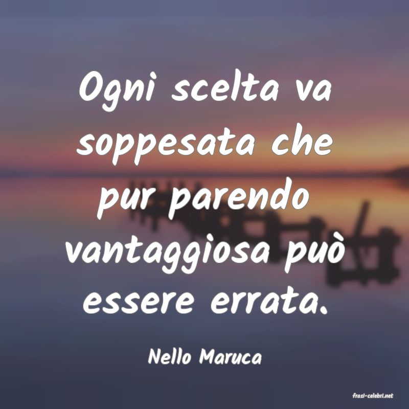 frasi di  Nello Maruca
