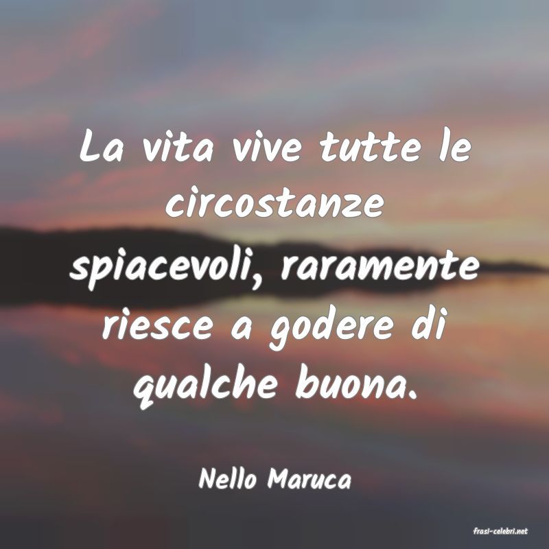 frasi di  Nello Maruca
