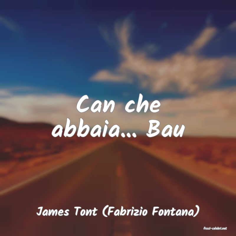 frasi di James Tont (Fabrizio Fontana)