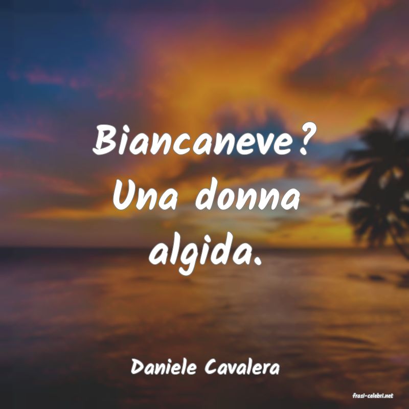 frasi di Daniele Cavalera