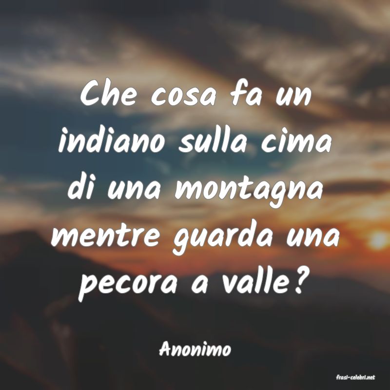 frasi di Anonimo