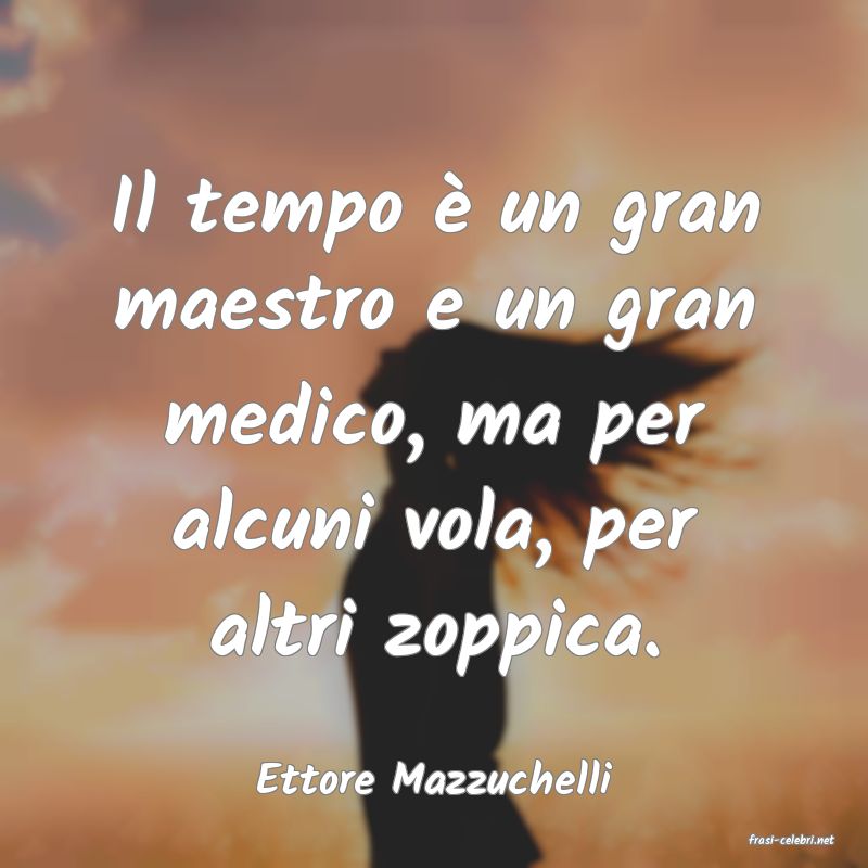 frasi di Ettore Mazzuchelli