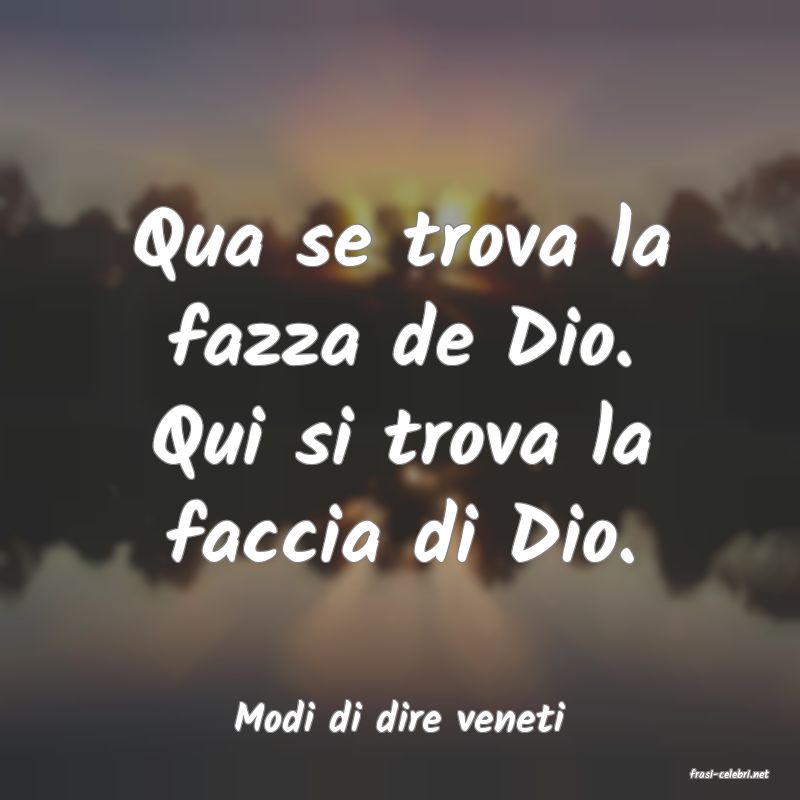 frasi di Modi di dire veneti