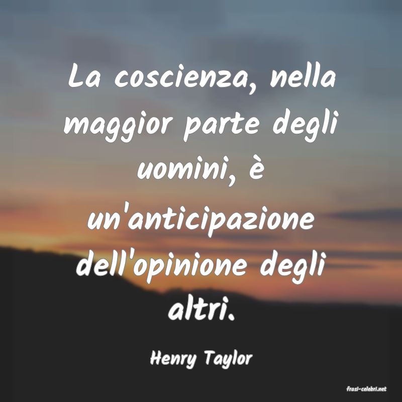 frasi di Henry Taylor