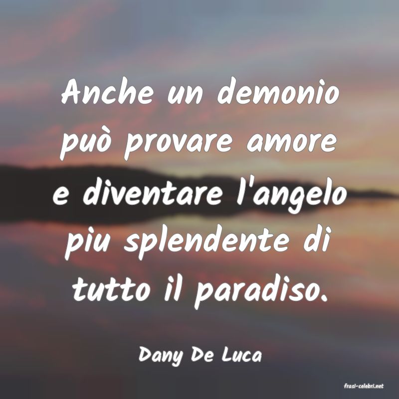 frasi di Dany De Luca