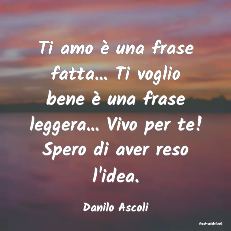 frasi di Danilo Ascoli