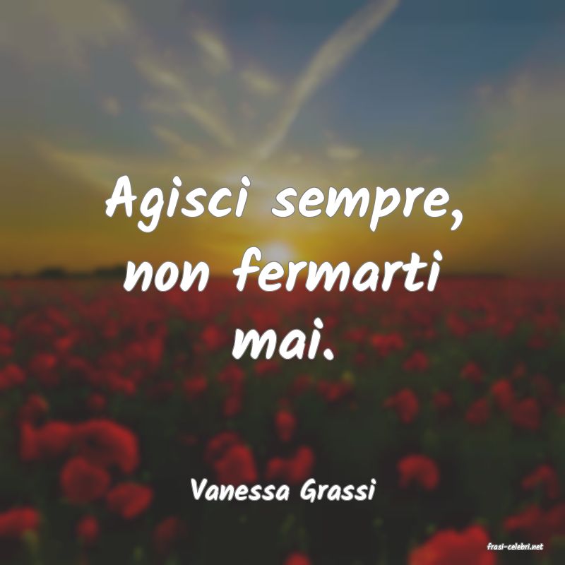 frasi di  Vanessa Grassi
