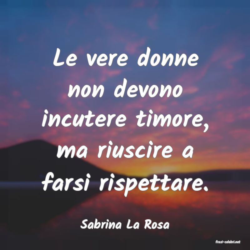 frasi di Sabrina La Rosa