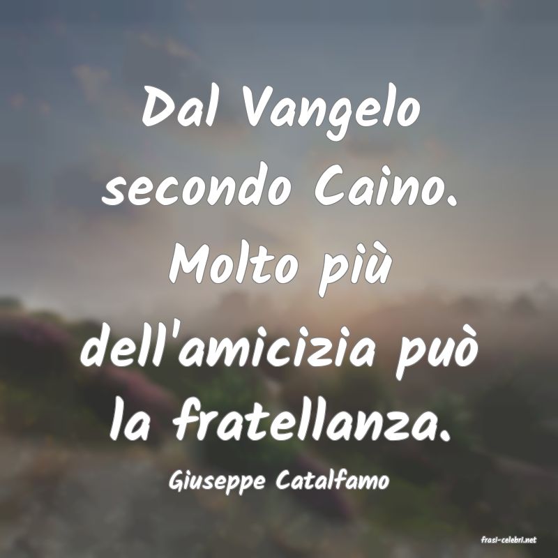 frasi di  Giuseppe Catalfamo
