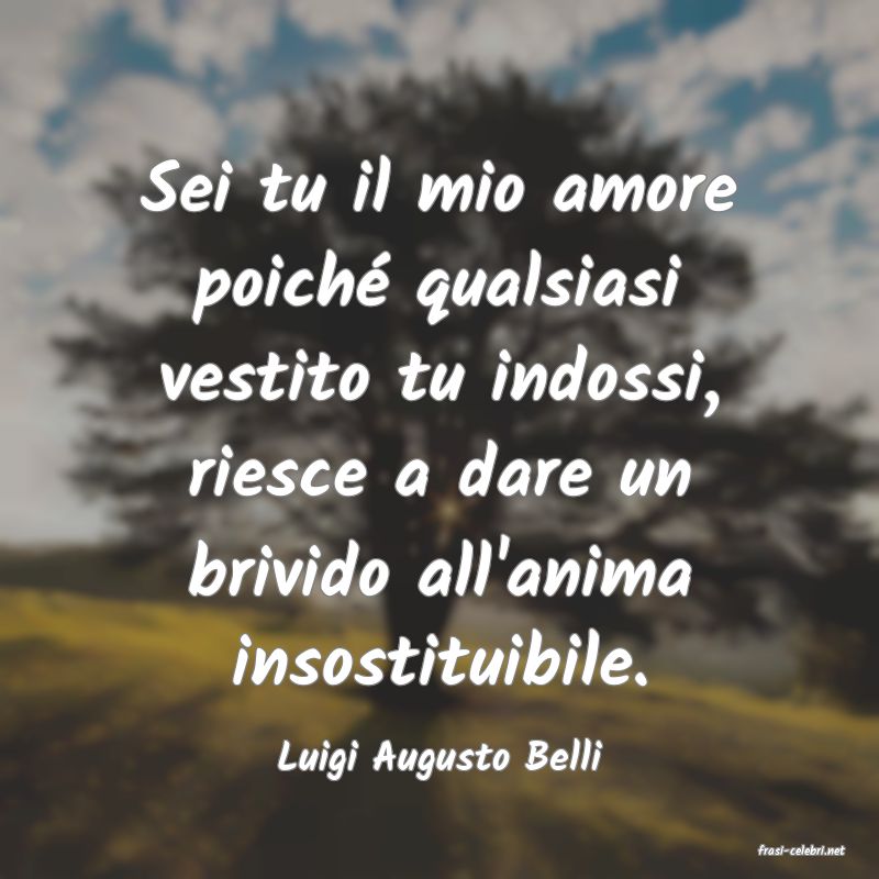 frasi di  Luigi Augusto Belli
