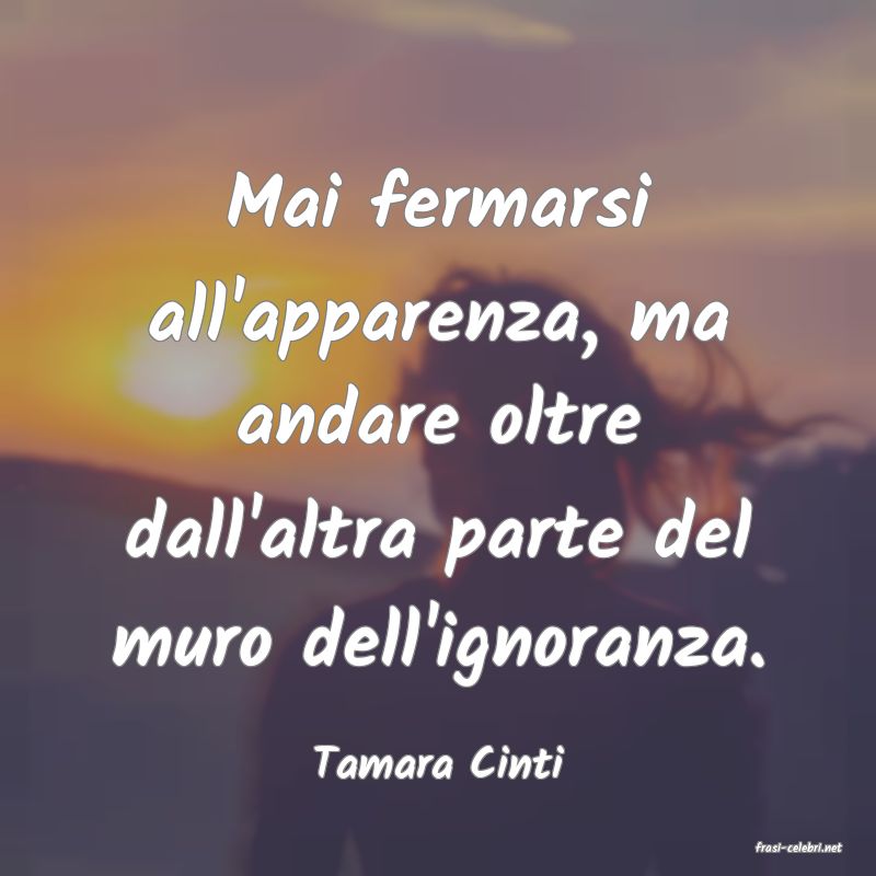 frasi di  Tamara Cinti
