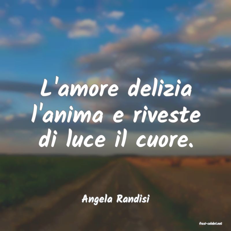 frasi di  Angela Randisi
