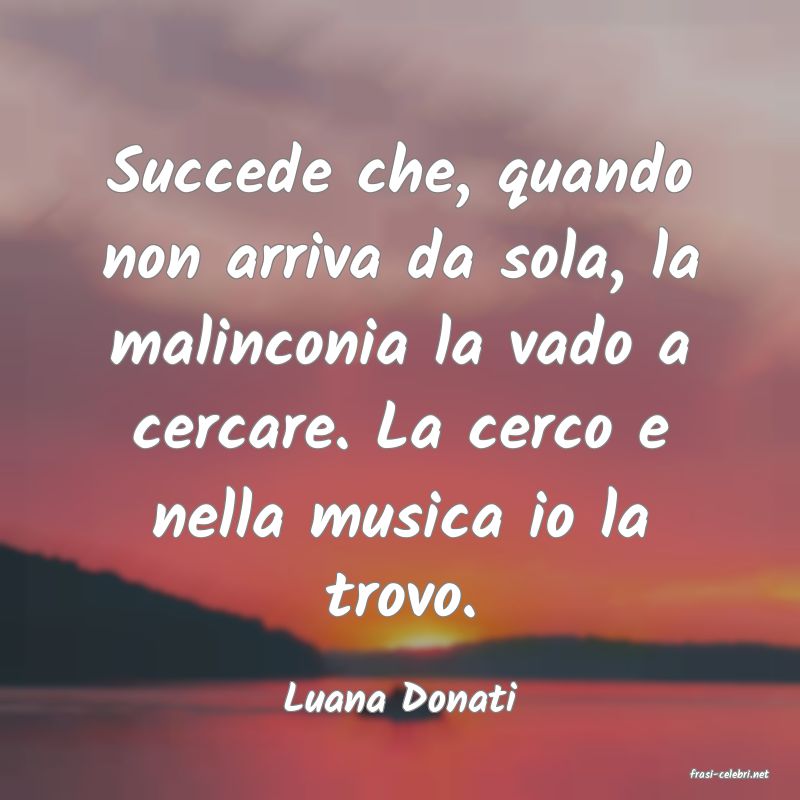 frasi di  Luana Donati
