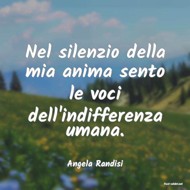 frasi di  Angela Randisi
