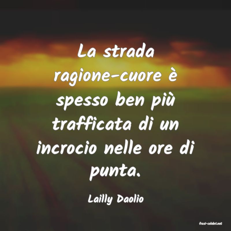 frasi di  Lailly Daolio
