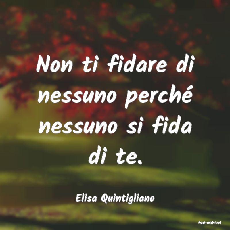 frasi di  Elisa Quintigliano

