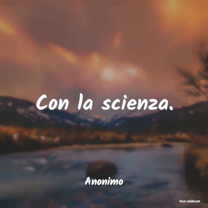 frasi di  Anonimo
