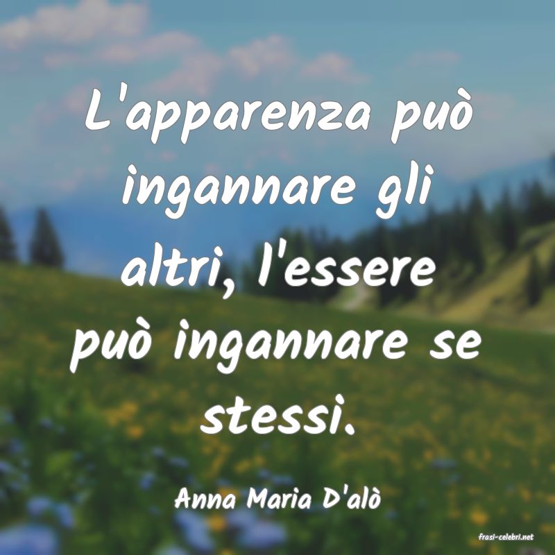 frasi di Anna Maria D'al