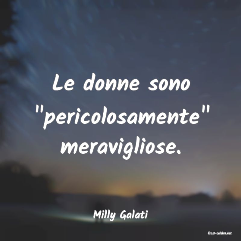 frasi di Milly Galati