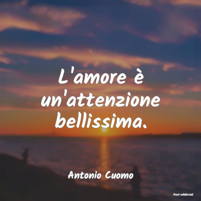 frasi di  Antonio Cuomo
