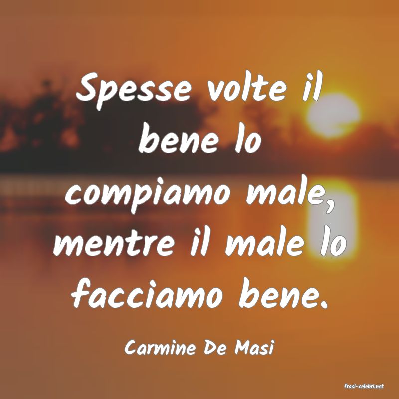frasi di  Carmine De Masi

