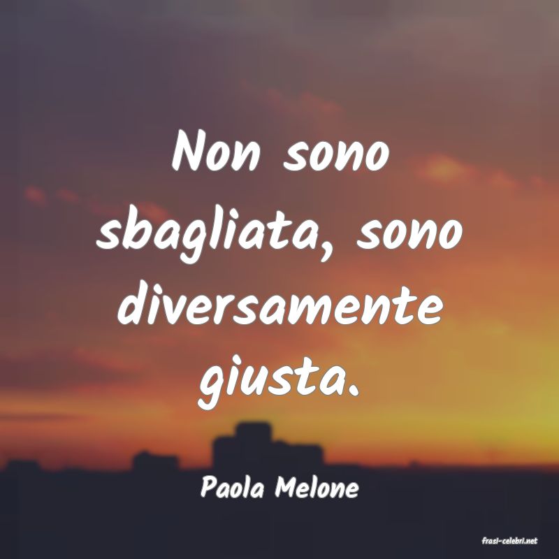 frasi di  Paola Melone
