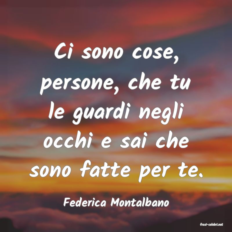 frasi di  Federica Montalbano
