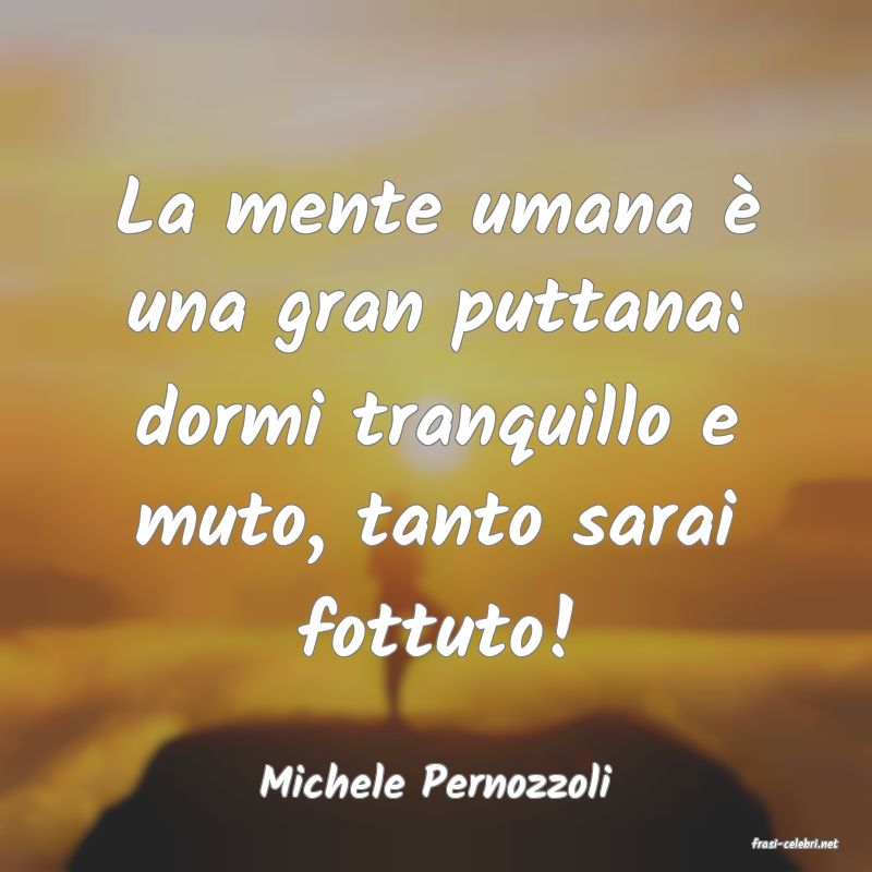 frasi di Michele Pernozzoli