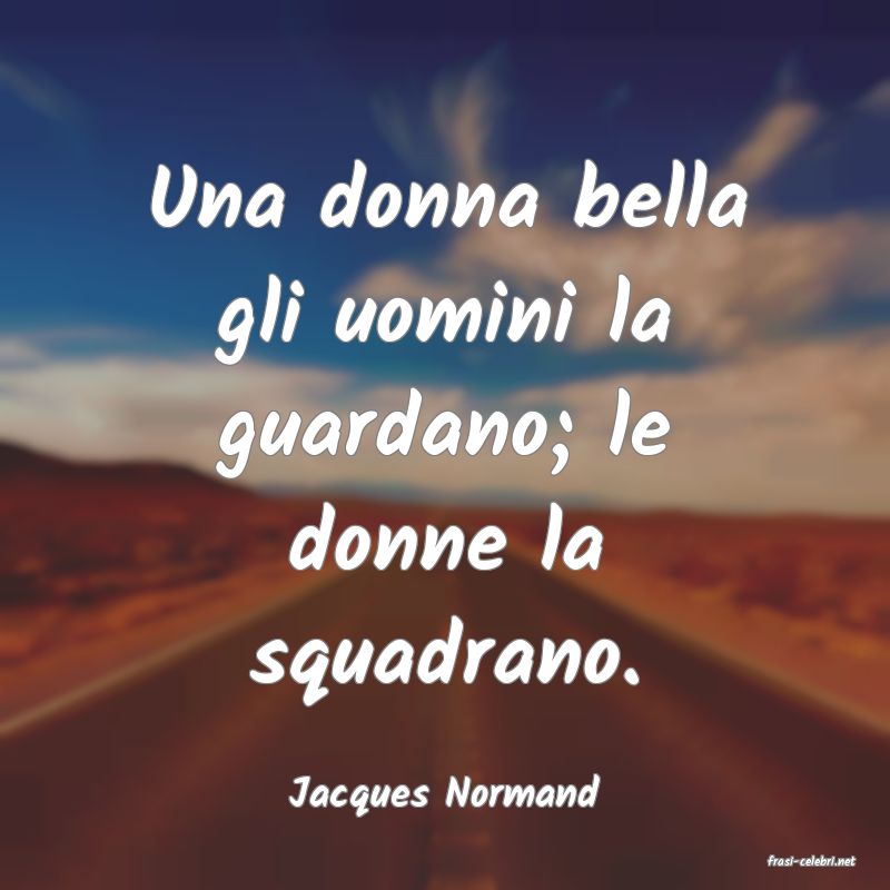 frasi di Jacques Normand