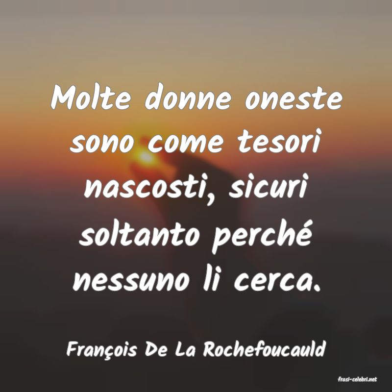 frasi di Franois De La Rochefoucauld